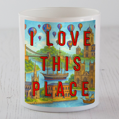 Bristol - I LOVE THIS PLACE - scented candle by Lilly Rose