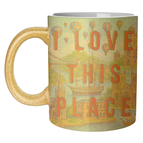 Bristol - I LOVE THIS PLACE - unique mug by Lilly Rose