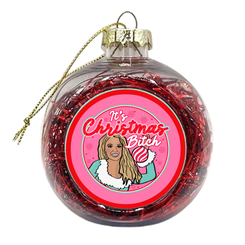 Britney It's Christmas Bitch - xmas bauble by Niomi Fogden