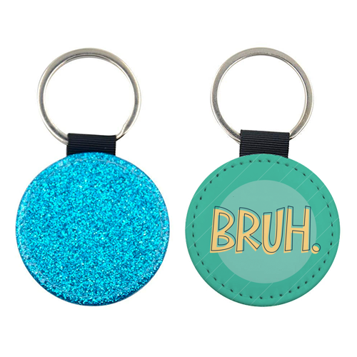 BRUH - keyring by Bev O'Connor