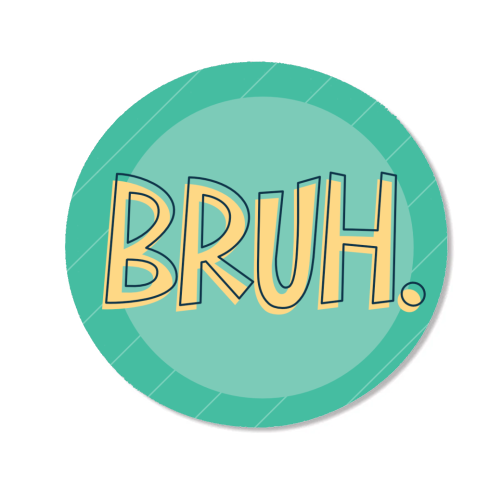 BRUH - Magnet by Bev O'Connor