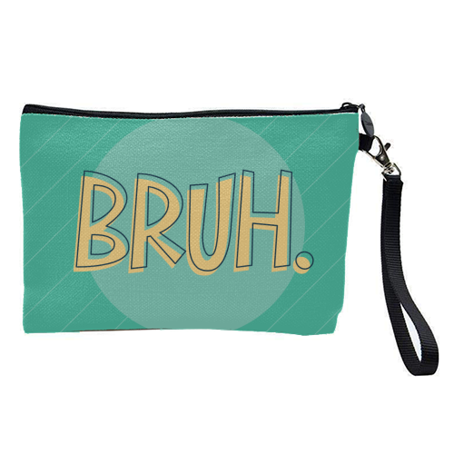 BRUH - pretty makeup bag by Bev O'Connor