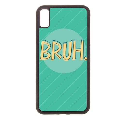 BRUH - stylish phone case by Bev O'Connor