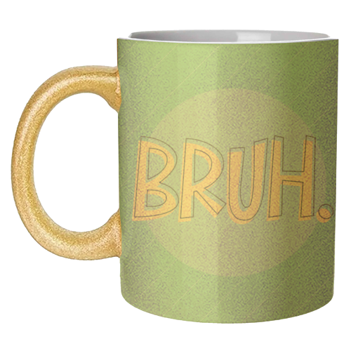 BRUH - unique mug by Bev O'Connor