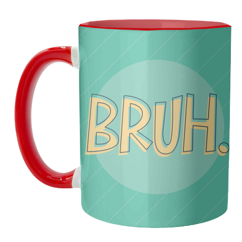 BRUH - unique mug by Bev O'Connor