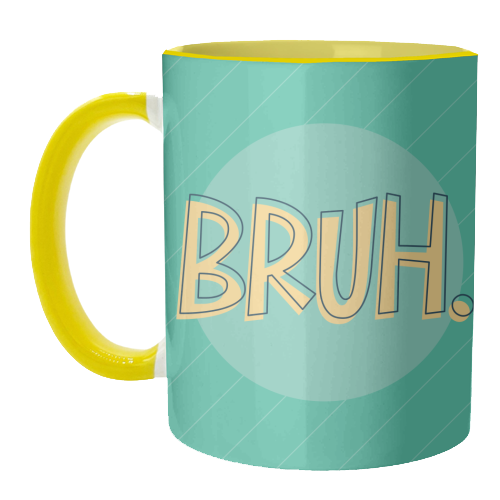BRUH - unique mug by Bev O'Connor