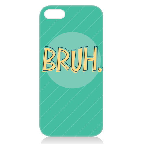 BRUH - unique phone case by Bev O'Connor