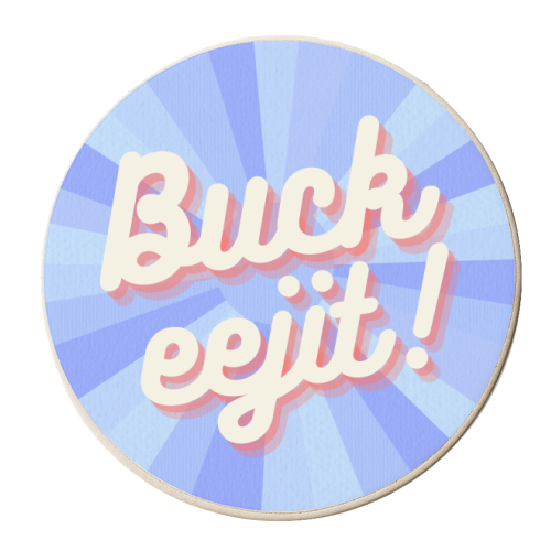 Buck Eejit - personalised beer coaster by Lilly Rose