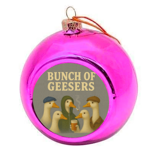 Bunch Of Geesers - colourful christmas bauble by Eloise