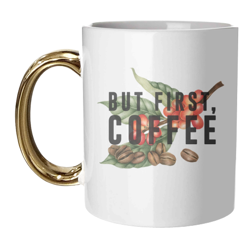 But First, Coffee - unique mug by The 13 Prints
