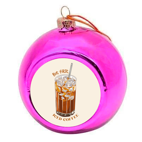 But first iced coffee - colourful christmas bauble by EZbie