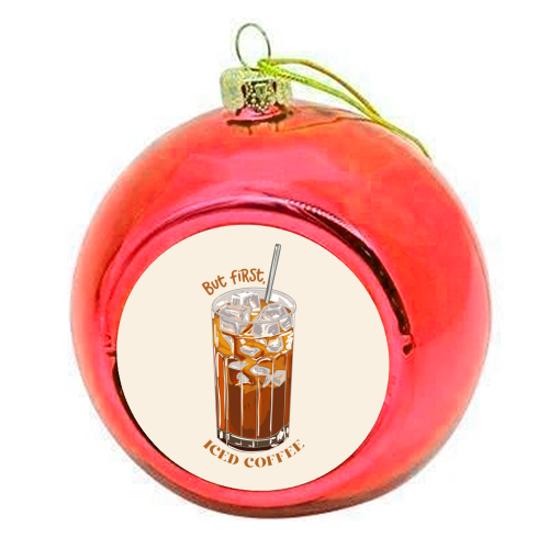 But first iced coffee - colourful christmas bauble by EZbie