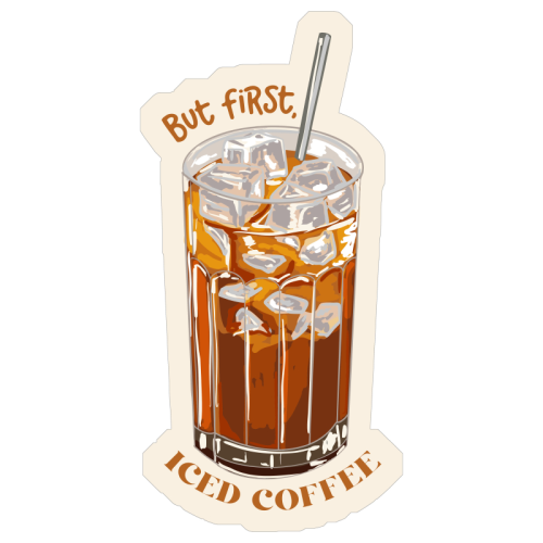 But first iced coffee - Die Cut Sticker by EZbie