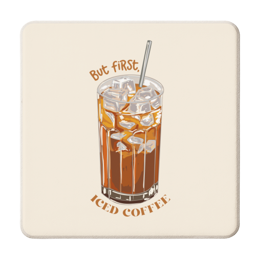 But first iced coffee - personalised beer coaster by EZbie