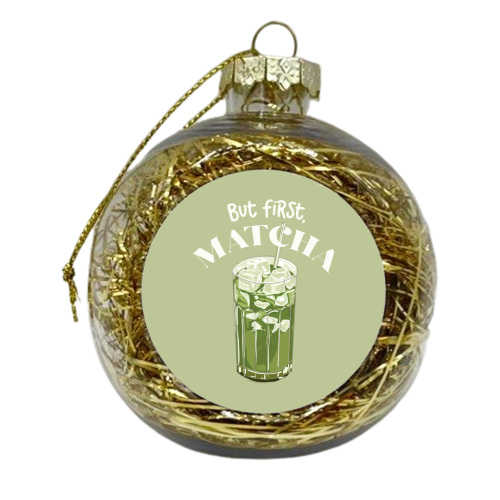 But First, Matcha - xmas bauble by EZbie