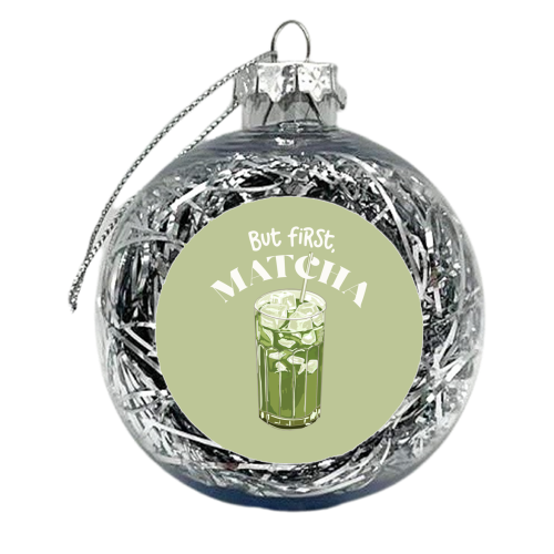 But First, Matcha - xmas bauble by EZbie