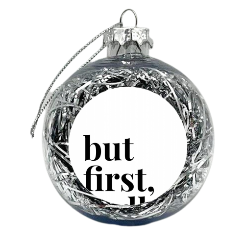 But First Vodka - xmas bauble by Toni Scott