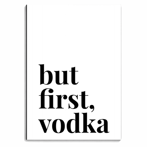 But First Vodka - personalised A4, A5, A6 notebook by Toni Scott