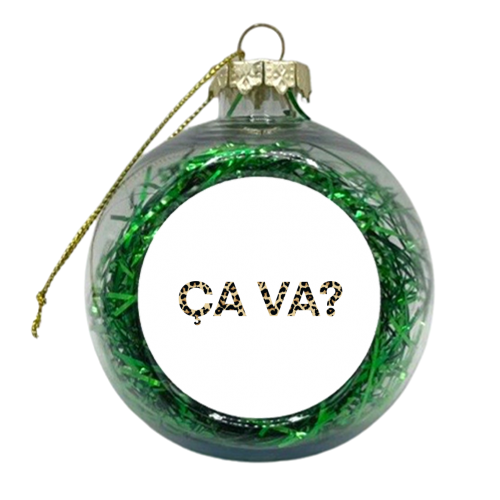 Ca Va? - xmas bauble by Hollie Mills