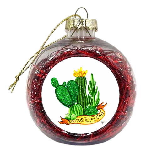 Cactus If You Can - xmas bauble by Beth Jenkin
