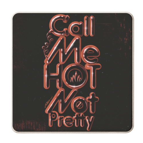 Call me hot not pretty (w/background) - personalised beer coaster by ARTECCO