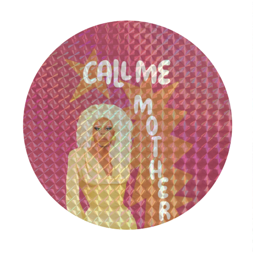 Call Me Mother RuPaul - Circle Sticker by Giddy Kipper