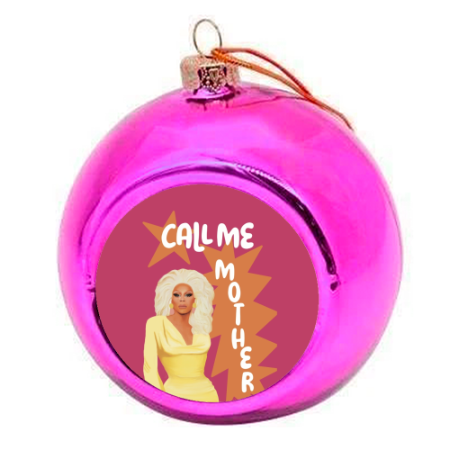 Call Me Mother RuPaul - colourful christmas bauble by Giddy Kipper