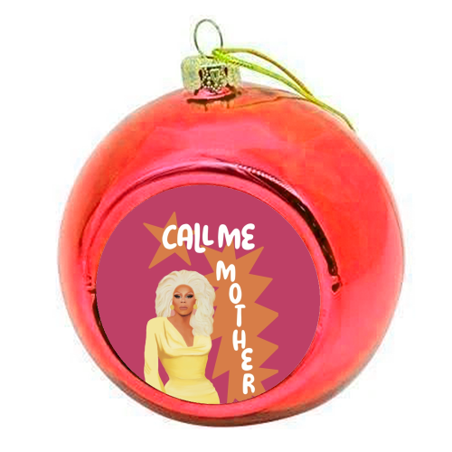 Call Me Mother RuPaul - colourful christmas bauble by Giddy Kipper