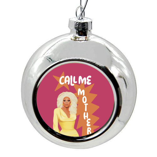 Call Me Mother RuPaul - colourful christmas bauble by Giddy Kipper