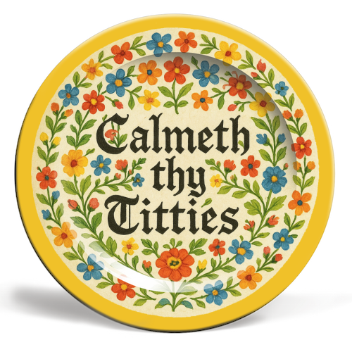 Calmeth Thy Titties - ceramic dinner plate by Ms Doodle