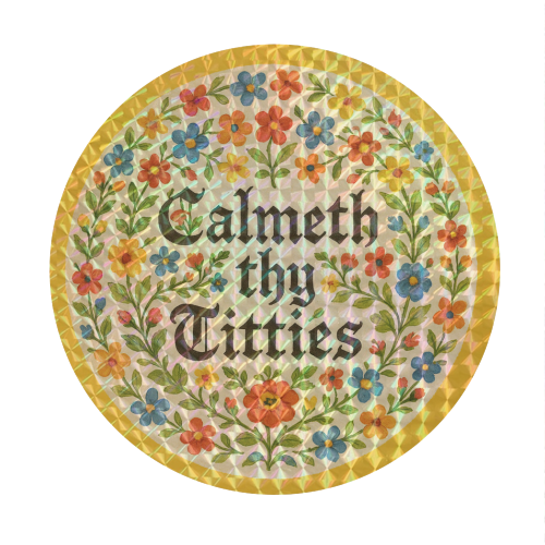 Calmeth Thy Titties - Circle Sticker by Ms Doodle