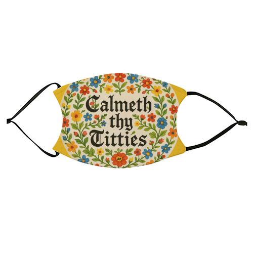 Calmeth Thy Titties - face cover mask by Ms Doodle