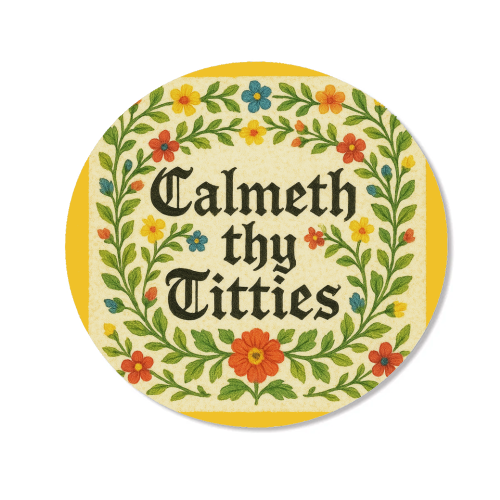 Calmeth Thy Titties - Magnet by Ms Doodle