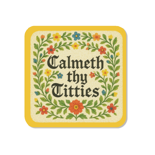 Calmeth Thy Titties - Magnet by Ms Doodle