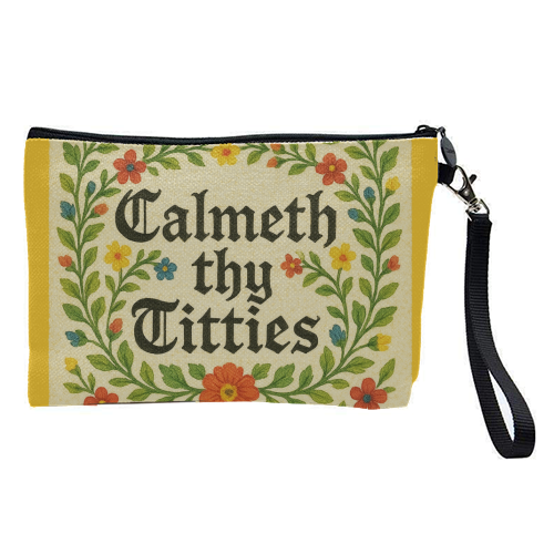 Calmeth Thy Titties - pretty makeup bag by Ms Doodle