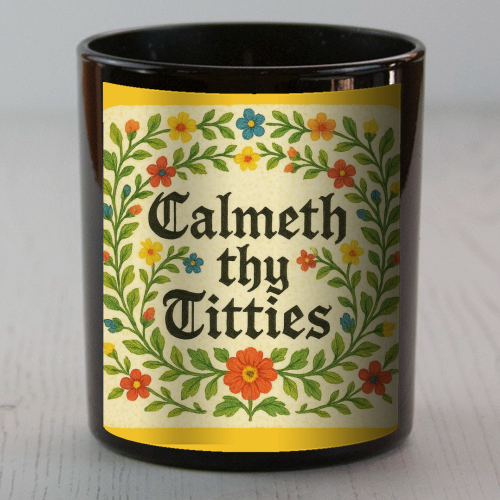 Calmeth Thy Titties - scented candle by Ms Doodle
