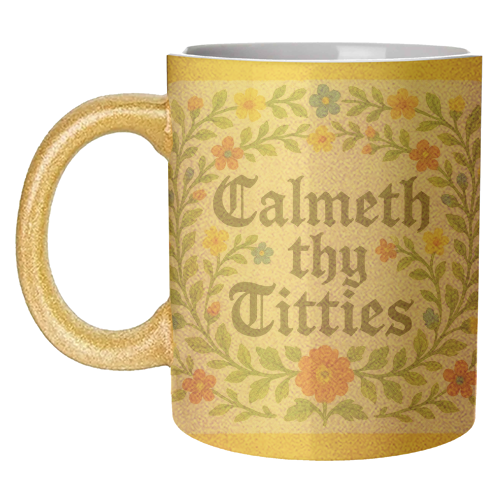 Calmeth Thy Titties - unique mug by Ms Doodle