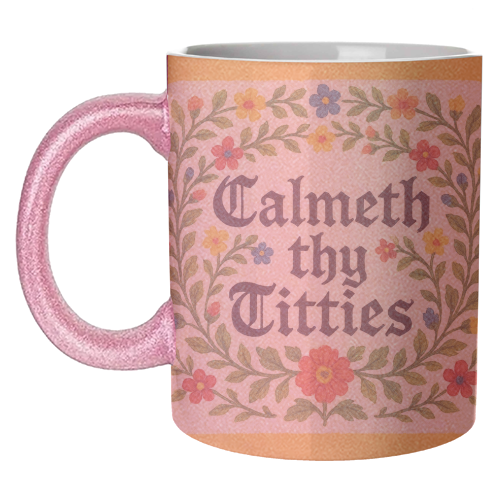 Calmeth Thy Titties - unique mug by Ms Doodle