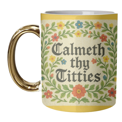 Calmeth Thy Titties - unique mug by Ms Doodle