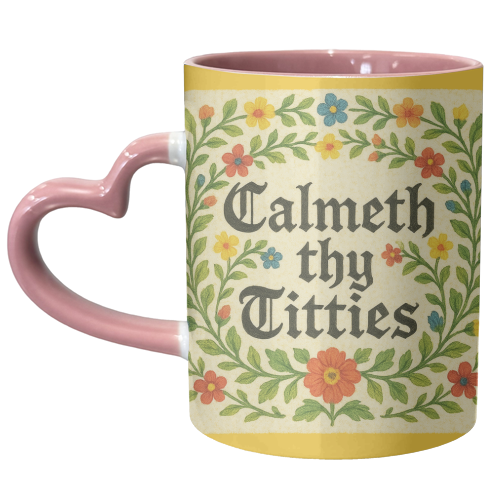 Calmeth Thy Titties - unique mug by Ms Doodle