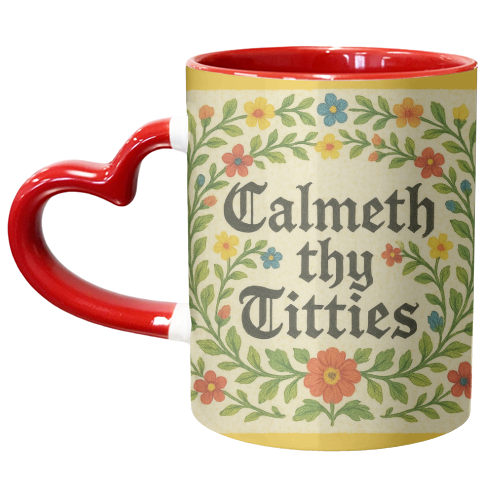Calmeth Thy Titties - unique mug by Ms Doodle
