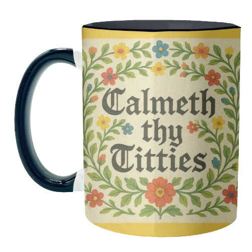 Calmeth Thy Titties - unique mug by Ms Doodle