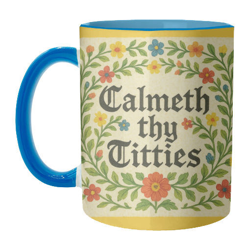 Calmeth Thy Titties - unique mug by Ms Doodle