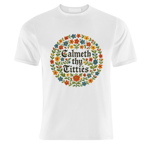 Calmeth Thy Titties - unique t shirt by Ms Doodle