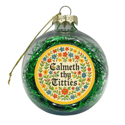 Calmeth Thy Titties - xmas bauble by Ms Doodle