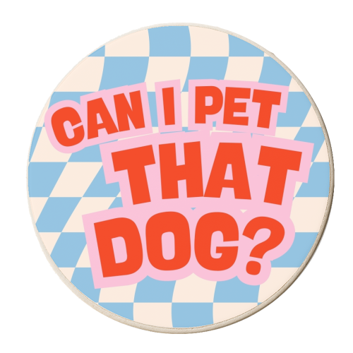 CAN I PET THAT DOG? - personalised beer coaster by Lilly Rose