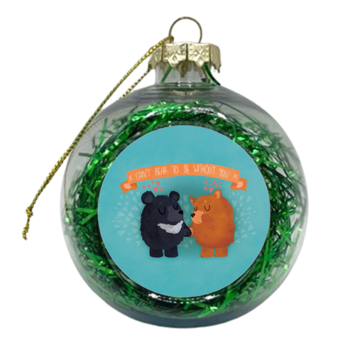 Can\'t Bear To Be Without You - xmas bauble by Claire Stamper