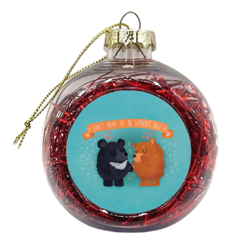 Can\'t Bear To Be Without You - xmas bauble by Claire Stamper