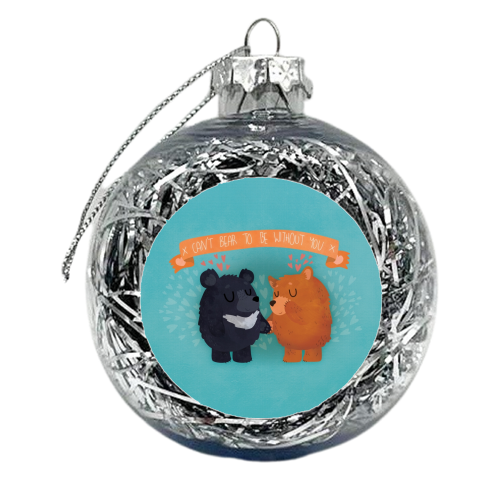 Can\'t Bear To Be Without You - xmas bauble by Claire Stamper