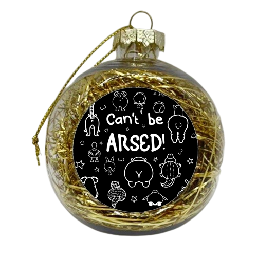 Can't be arsed - xmas bauble by Nicola Box